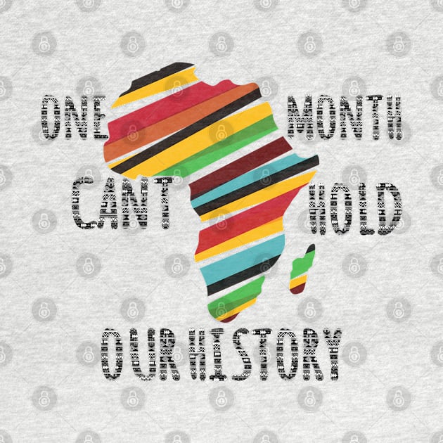 One Month Cant Hold Our History by Holly ship